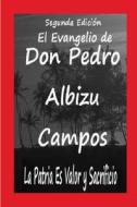 El Evangelio de Don Pedro Albizu Cam[pos di Osvaldo Torres Santiago edito da Lulu.com