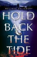 Hold Back the Tide di Melinda Salisbury edito da SCHOLASTIC