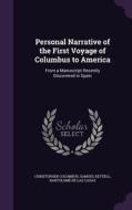 Personal Narrative Of The First Voyage Of Columbus To America di Christopher Columbus, Samuel Kettell, Bartolome De Las Casas edito da Palala Press