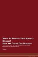 Want To Reverse Your Bowen's Disease? How We Cured Our Diseases. The 30 Day Journal for Raw Vegan Plant-Based Detoxifica di Health Central edito da Raw Power