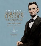 Abraham Lincoln: The Prairie Years and the War Years di Carl Sandburg edito da Sterling