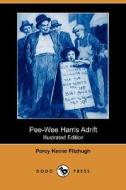 Pee-wee Harris Adrift (illustrated Edition) (dodo Press) di Percy Keese Fitzhugh edito da Dodo Press