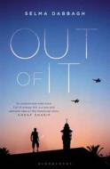 Out Of It di Selma Dabbagh edito da Bloomsbury Publishing Plc
