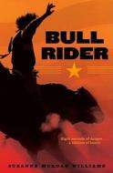 Bull Rider di Suzanne Morgan Williams edito da MARGARET K MCELDERRY BOOKS