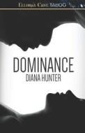 Dominace di Diana Hunter edito da Ellora\'s Cave Publishing, Inc.