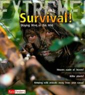 Survival!: Staying Alive in the Wild di Ross Piper edito da Fact Finders