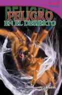 Peligro En El Desierto (Danger in the Desert) (Spanish Version) (Challenging) di Timothy Bradley edito da SHELL EDUC PUB