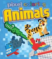 Pixel Coloring: Animals di Dan Crisp edito da BES PUB
