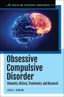 Obsessive Compulsive Disorder di Leslie J. Shapiro edito da Abc-clio