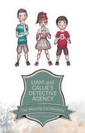 Liam and Callie's Detective Agency: The Missing Cat Mystery di Gerald Hawranik edito da FRIESENPR