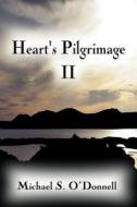 Heart's Pilgrimage Ii di Michael S O'Donnell edito da America Star Books