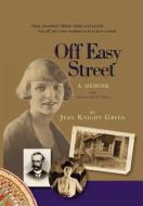 Off Easy Street a Memoir di Jean Knight Green edito da Xlibris