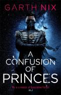 A Confusion Of Princes di Garth Nix edito da Orion Publishing Co