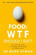 Food: Wtf Should I Eat? di Mark Hyman edito da Hodder & Stoughton