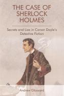 Glazzard Case Of Sherlock Holmes di GLAZZARD ANDREW edito da Edinburgh University Press