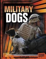 Military Dogs di Tammy Gagne edito da CAPSTONE PR
