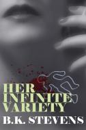 Her Infinite Variety di B. K. Stevens edito da Wildside Press