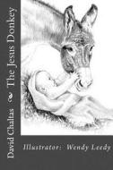 The Jesus Donkey di David Chaltas edito da Createspace