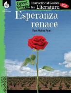 Esperanza Renace: An Instructional Guide for Literature: An Instructional Guide for Literature di Kristin Kemp edito da SHELL EDUC PUB