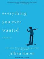 Everything You Ever Wanted: A Memoir di Jillian Lauren edito da Tantor Audio