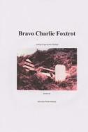 Bravo Charlie Foxtrot di Mercedes Webb-Pullman edito da Createspace