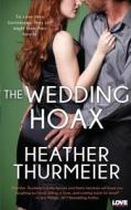 The Wedding Hoax di Heather Thurmeier edito da Createspace