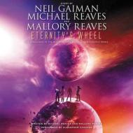 Eternity S Wheel di Neil Gaiman, Michael Reaves, Mallory Reaves edito da HarperCollins (Blackstone)