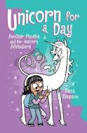 Unicorn For A Day di Dana Simpson edito da Andrews McMeel Publishing
