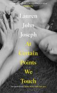 At Certain Points We Touch di Lauren John Joseph edito da Bloomsbury Publishing PLC