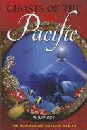 Ghosts of the Pacific di Philip Roy edito da Ronsdale Press