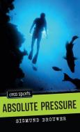 Absolute Pressure di Sigmund Brouwer edito da ORCA BOOK PUBL