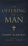 The Offering of Man di Harry Blamires, Bernard C. Newman edito da Wipf and Stock