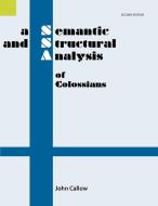 A Semantic and Structural Analysis of Colossians, 2nd Edition di John Callow edito da SIL INTL GLOBAL PUB