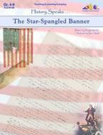 The Star Spangled Banner: History Speaks . . . di Douglas M. Rife edito da LORENZ EDUCATIONAL PUBL