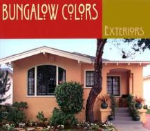 Bungalow Colors Exteriors di Robert Schweitzer edito da Gibbs Smith Publishers