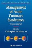 Management of Acute Coronary Syndromes di Christopher P. Cannon edito da Humana Press