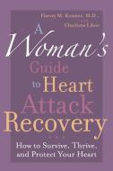 Woman's Guide to Heart Attack Recovery di Harvey M. Kramer, Charlotte Libov edito da M. Evans and Company