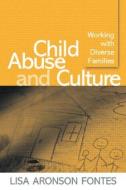 Child Abuse and Culture di Lisa Aronson Fontes edito da Guilford Publications