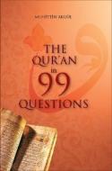 The Qur'an in 99 Questions di Dr. Muhittin Akgul edito da Tughra Books