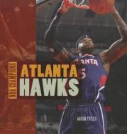 Atlanta Hawks di Aaron Frisch edito da Creative Education