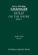 Molly on the Shore, BFMS 1 di Percy Aldridge Grainger edito da Petrucci Library Press