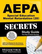 AEPA Special Education: Mental Retardation (28) Secrets, Study Guide: AEPA Test Review for the Arizona Educator Proficiency Assessments edito da Mometrix Media LLC