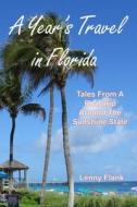 A Year's Travel in Florida: Tales From A Roadtrip Around The Sunshine State di Lenny Flank edito da RED & BLACK PUBL