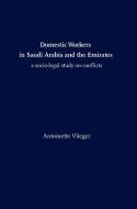 Domestic Workers in Saudi Arabia and the Emirates di Antoinette Vlieger edito da Quid Pro, LLC