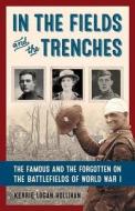 In the Fields and the Trenches di Kerrie Logan Hollihan edito da Chicago Review Press