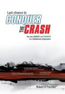 CONQUER The CRASH-You Can Survive and Prosper in a Deflationary Depression di Robert R Prechter edito da New Classics Library
