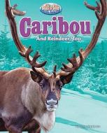 Caribou: And Reindeer, Too di Joyce L. Markovics edito da BEARPORT PUB CO INC