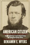American Citizen di Benjamin E Myers edito da Sunbury Press, Inc.