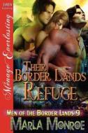 Their Border Lands Refuge [Men of the Border Lands 9] (Siren Publishing Menage Everlasting) di Marla Monroe edito da SIREN PUB