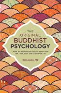 The Original Buddhist Psychology di Beth Jacobs edito da North Atlantic Books,U.S.